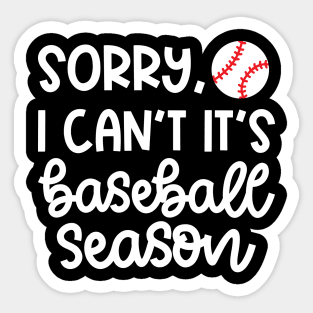 Sorry I Can't It's Baseball Season Baseball Player Mom Dad Funny Sticker